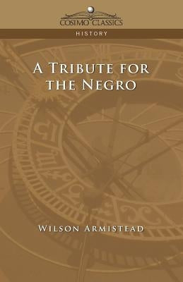 A Tribute for the Negro Paperback Cosimo Classics