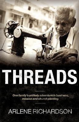 Threads: One Family's Unlikely Adventure in Business, Mission and Church Planting Paperback Bottomline Media