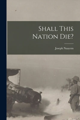 Shall This Nation Die? Paperback Legare Street Press