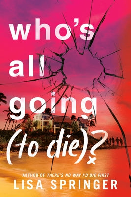 Who's All Going (to Die)? by Springer, Lisa
