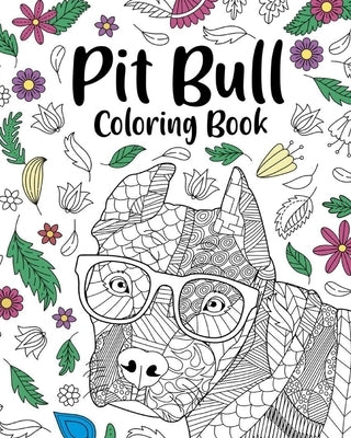 Pit Bull Coloring Book: Zentangle Coloring Books for Adult, Floral Mandala Coloring Pages Paperback Blurb