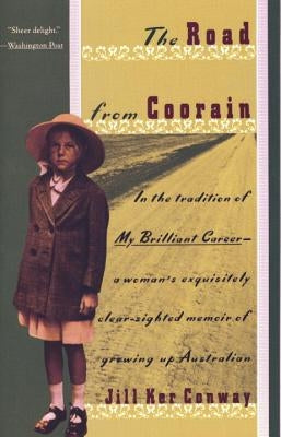 The Road from Coorain: A Woman's Exquisitely Clear-Sighted Memoir of Growing Up Australian Vintage