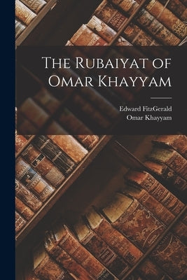 The Rubaiyat of Omar Khayyam Paperback Legare Street Press
