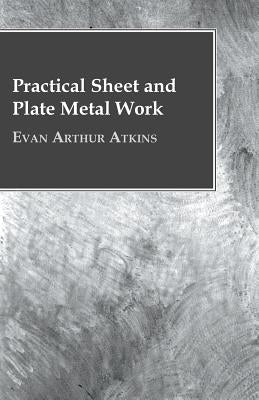 Practical Sheet And Plate Metal Work Paperback Wellhausen Press