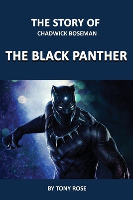 The Story of Chadwick Boseman: The Black Panther Paperback Colossus Books