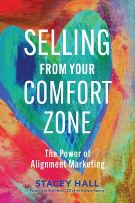 Selling from Your Comfort Zone: The Power of Alignment Marketing Paperback Berrett-Koehler Publishers