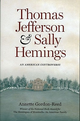 Thomas Jefferson and Sally Hemings: An American Controversy Paperback University of Virginia Press