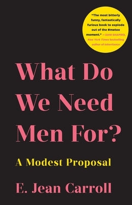What Do We Need Men For?: A Modest Proposal Paperback St. Martin's Griffin
