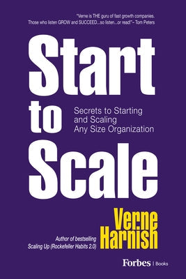Start to Scale: Secrets to Starting and Scaling Any Size Organization Paperback Forbesbooks