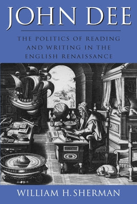 John Dee: The Politics of Reading and Writing in the English Renaissance Paperback University of Massachusetts Press