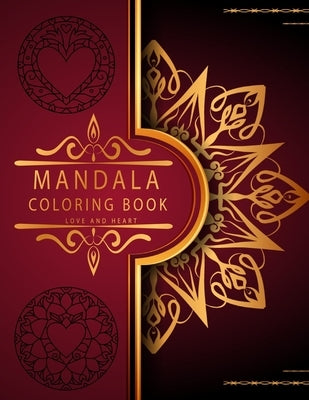 Mandala Coloring Book: Love And Heart - Best Edition - Romantic Luxury Mandalas - Adult Coloring Book - An emotional coloring experience! Paperback Skypi