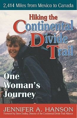 Hiking the Continental Divide Trail: One Woman's Journey Paperback Rainbow Books, Incorporated