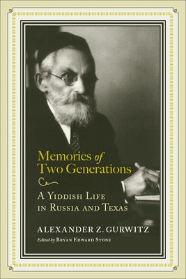 Memories of Two Generations: A Yiddish Life in Russia and Texas Paperback University Alabama Press