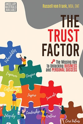 The Trust Factor: The Missing Key to Unlocking Business and Personal Success Paperback Business Expert Press