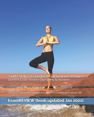 South Carolina Accident & Health Insurance Producer License Exam Review Questions & Answers 2016/17 Edition: Self-Practice Exercises focusing on the b Paperback Createspace Independent Publishing Platform