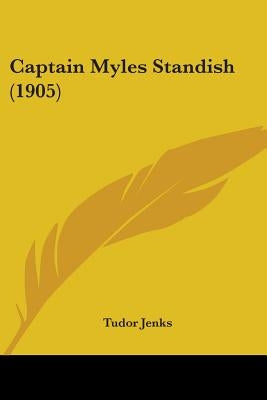 Captain Myles Standish (1905) Paperback Kessinger Publishing