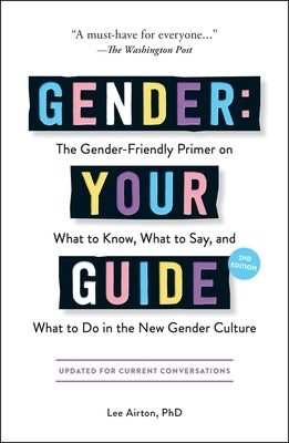 Gender: Your Guide, 2nd Edition: The Gender-Friendly Primer on What to Know, What to Say, and What to Do in the New Gender Culture Paperback Adams Media Corporation