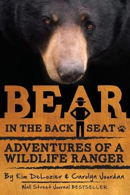 Bear in the Back Seat: Adventures of a Wildlife Ranger in the Great Smoky Mountains National Park Paperback Jourdain Michael