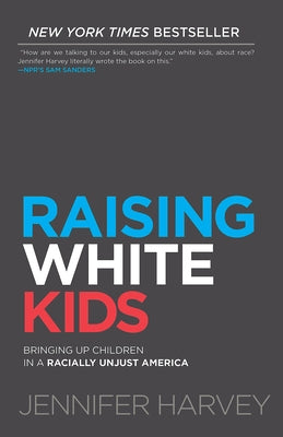 Raising White Kids: Bringing Up Children in a Racially Unjust America Paperback Abingdon Press