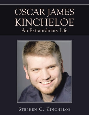 OSCAR JAMES KINCHELOE An Extraordinary Life Paperback Authorhouse