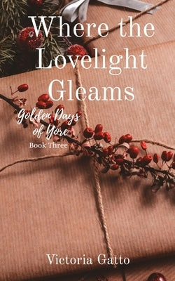 Where the Lovelight Gleams Paperback Victoria Gatto