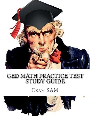 GED Math Practice Test Study Guide: 250 GED Math Questions with Step-by-Step Solutions Paperback Exam Sam Study AIDS and Media