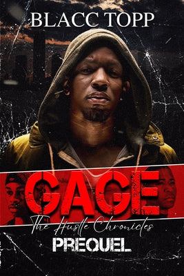 Gage: The Hustle Chronicles Prequel by Topp, Blacc