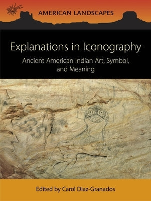 Explanations in Iconography: Ancient American Indian Art, Symbol, and Meaning Paperback Oxbow Books Limited