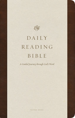 ESV Daily Reading Bible: A Guided Journey Through God's Word (Trutone, Brown) Bible Crossway