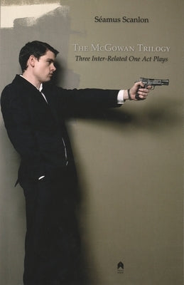 The McGowan Trilogy: Three Inter-Related One Act Plays Paperback Arlen House