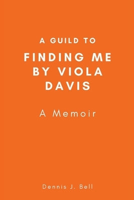 A Guild to Finding Me by Viola Davis: A Memoir Paperback Independently Published
