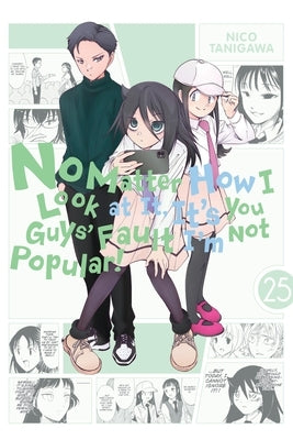 No Matter How I Look at It, It's You Guys' Fault I'm Not Popular!, Vol. 25 by Tanigawa, Nico