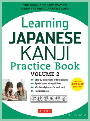 Learning Japanese Kanji Practice Book Volume 2: (Jlpt Level N4 & AP Exam) the Quick and Easy Way to Learn the Basic Japanese Kanji Paperback Tuttle Publishing
