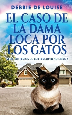 El Caso de la Dama Loca por los Gatos by De Louise, Debbie