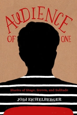 Audience of One: Stories of Stage, Screen, and Solitude Paperback Acorn People