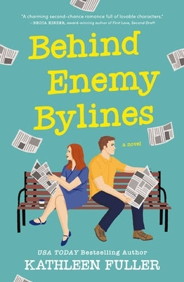 Behind Enemy Bylines: A Cozy, Low-Spice, Small-Town Romance Brimming with Early 2000s Nostalgia by Fuller, Kathleen