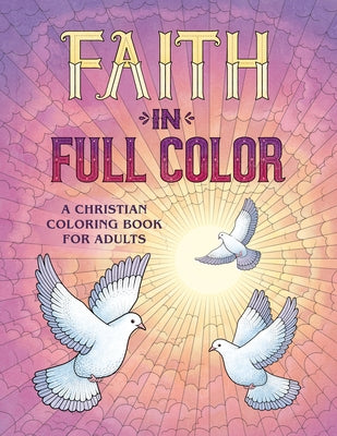 Faith in Full Color: A Christian Coloring Book for Adults Paperback Rockridge Press