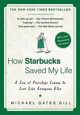 How Starbucks Saved My Life: A Son of Privilege Learns to Live Like Everyone Else Paperback Avery Publishing Group
