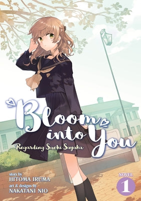 Bloom Into You (Light Novel): Regarding Saeki Sayaka Vol. 1 by Iruma, Hitoma