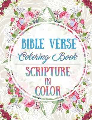 Bible Verse Coloring Book: Scripture in Color Paperback Independently Published