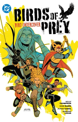 Birds of Prey Vol. 3: Bird Undercover by Thompson, Kelly