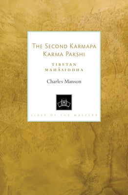 The Second Karmapa Karma Pakshi: Tibetan Mahasiddha Paperback Shambhala