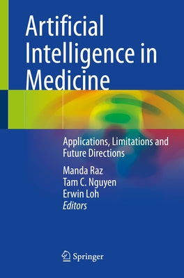 Artificial Intelligence in Medicine: Applications, Limitations and Future Directions Paperback Springer