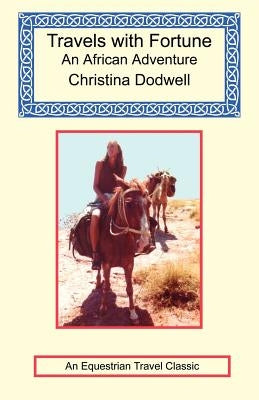 Travels with Fortune - an African Adventure Paperback Long Riders' Guild Press