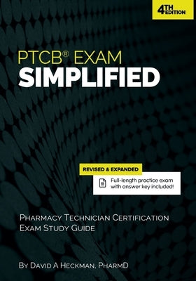 PTCB Exam Simplified: Pharmacy Technician Certification Exam Study Guide Paperback David Heckman
