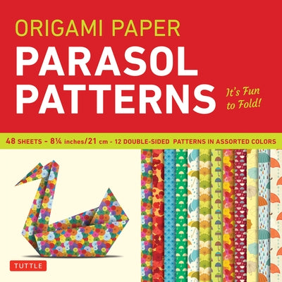 Origami Paper 8 1/4 (21 CM) Parasol Patterns 48 Sheets: Tuttle Origami Paper: Origami Sheets Printed with 12 Different Designs: Instructions for 6 Pro Loose Leaf Tuttle Publishing