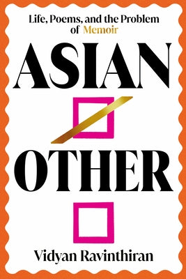 Asian/Other: Life, Poems, and the Problem of Memoir Paperback W. W. Norton & Company