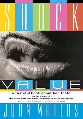 Shock Value: A Tasteful Book about Bad Taste Running Press Adult