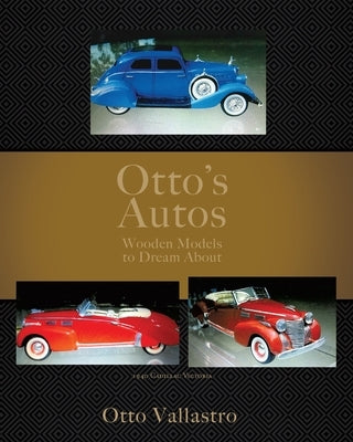 Otto's Autos: Wooden Models to Dream About Paperback Xulon Press