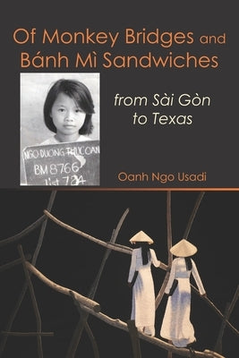 Of Monkey Bridges and Bánh Mì Sandwiches: from Sài Gòn to Texas Paperback O&o Press